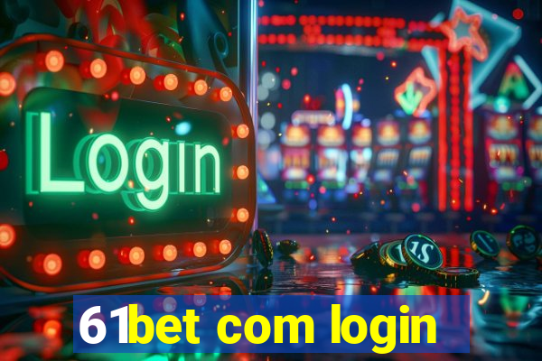 61bet com login